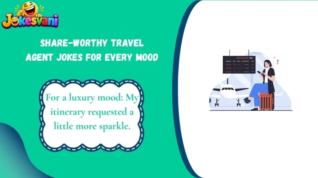 Share-Worthy Travel Agent Jokes for Every Mood