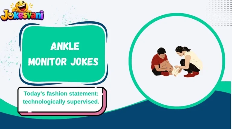 Ankle Monitor Jokes