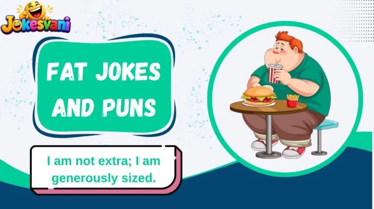 Fat Jokes and Puns
