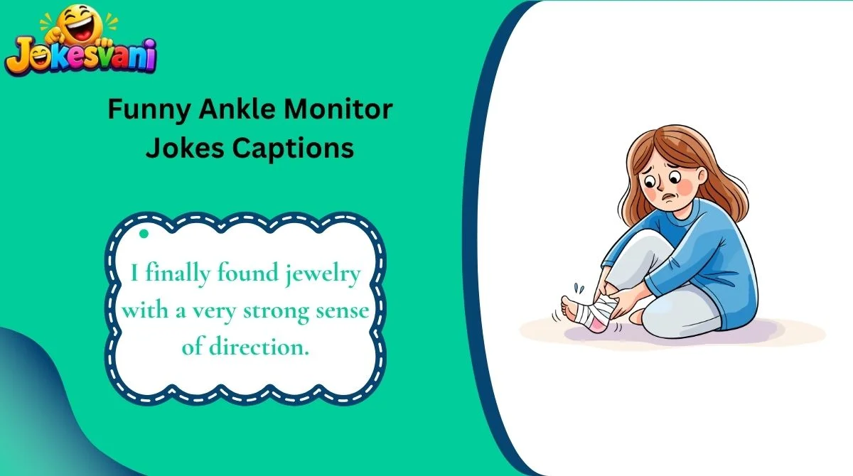 Funny Ankle Monitor Jokes Captions