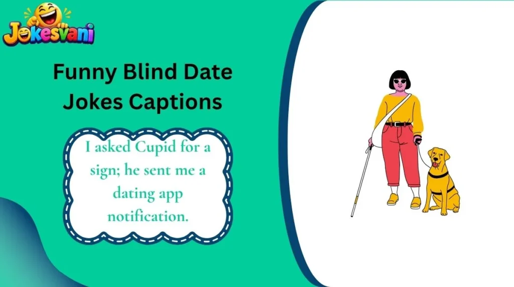 Funny Blind Date Jokes Captions
