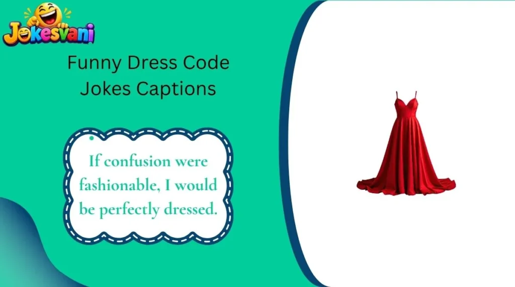 Funny Dress Code Jokes Captions