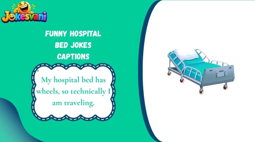 Funny Hospital Bed Jokes Captions
