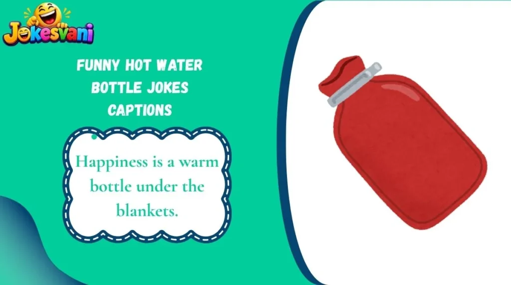 Funny Hot Water Bottle Jokes Captions