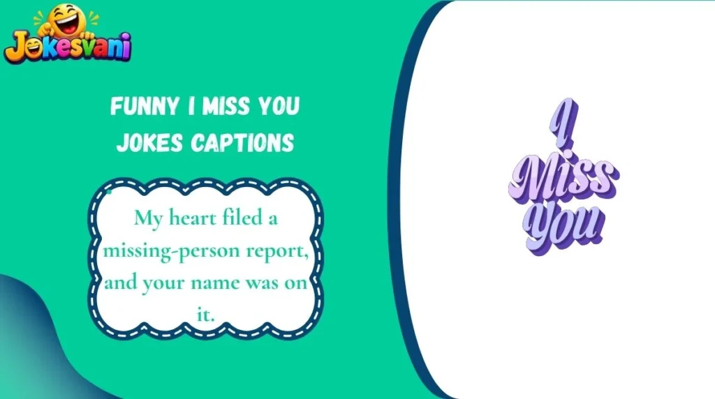 Funny I Miss You Jokes Captions