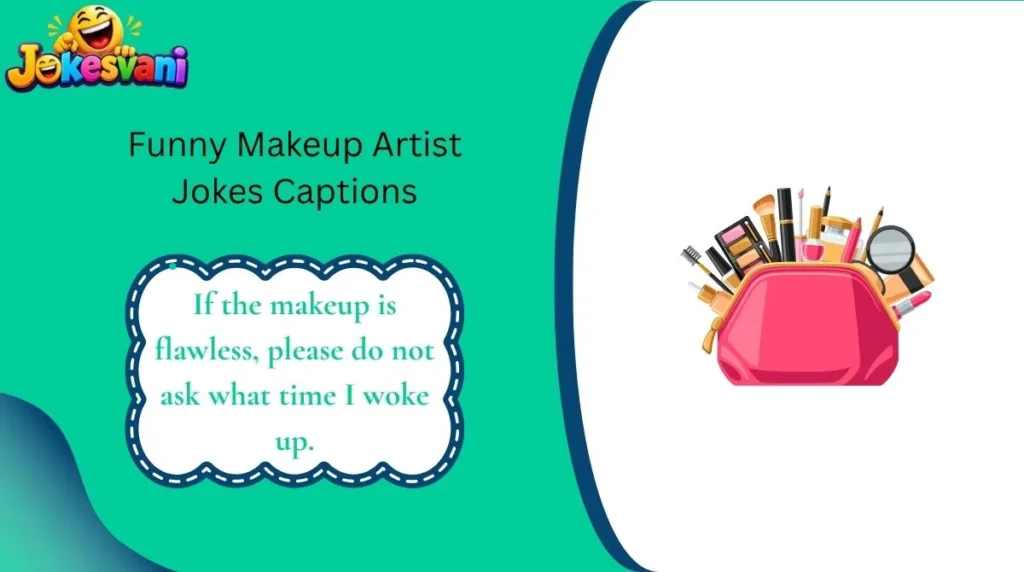 Funny Makeup Artist Jokes Captions