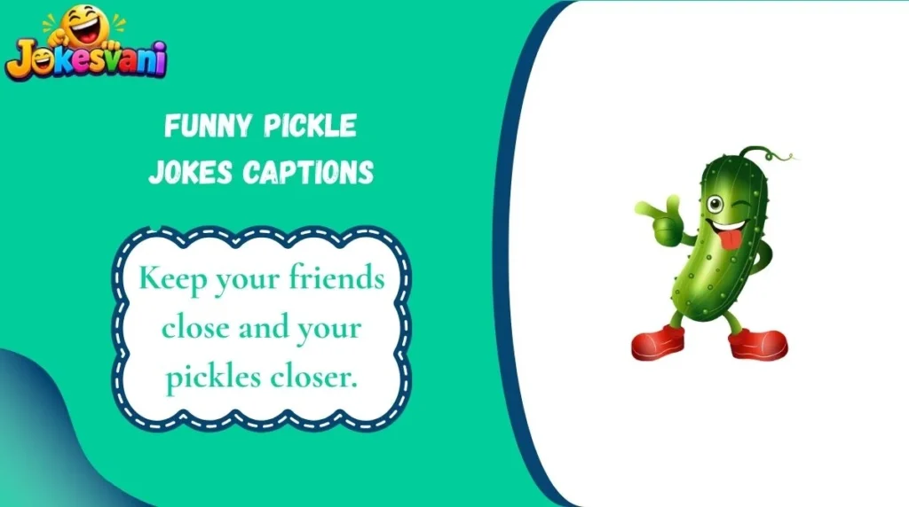 Funny Pickle Jokes Captions