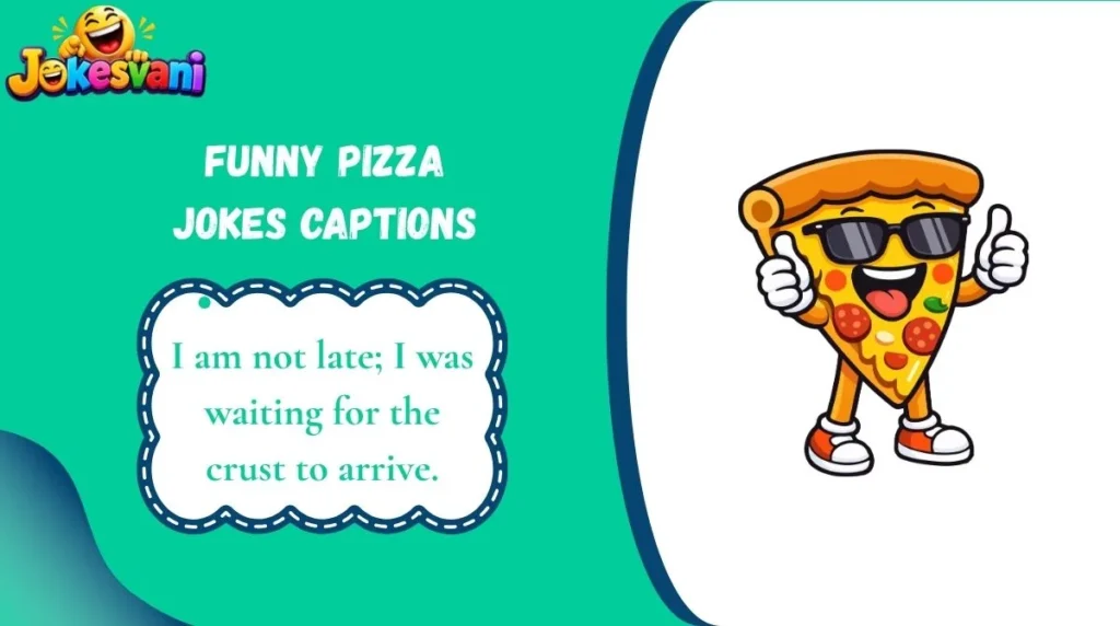 Funny Pizza Jokes Captions