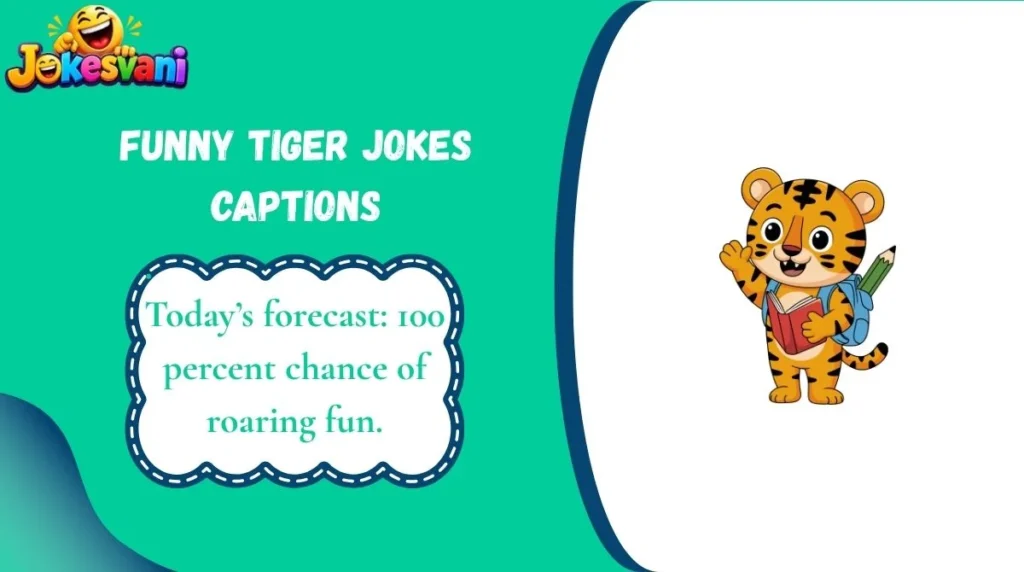 Funny Tiger Jokes Captions