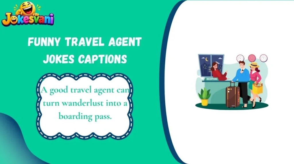Funny Travel Agent Jokes Captions