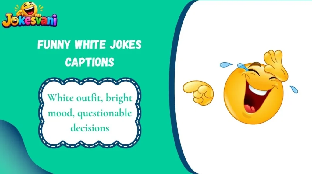 Funny White Jokes Captions
