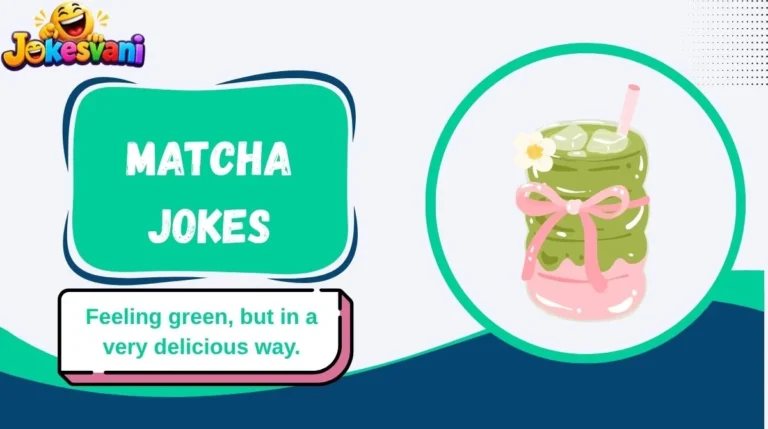 Matcha Jokes