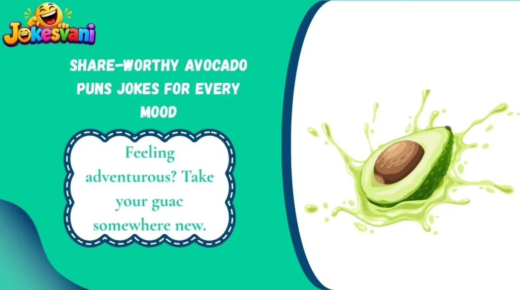 Share-Worthy Avocado Puns Jokes for Every Mood