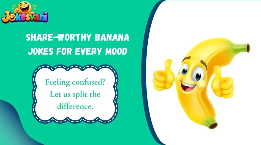 Share-Worthy Banana Jokes for Every Mood