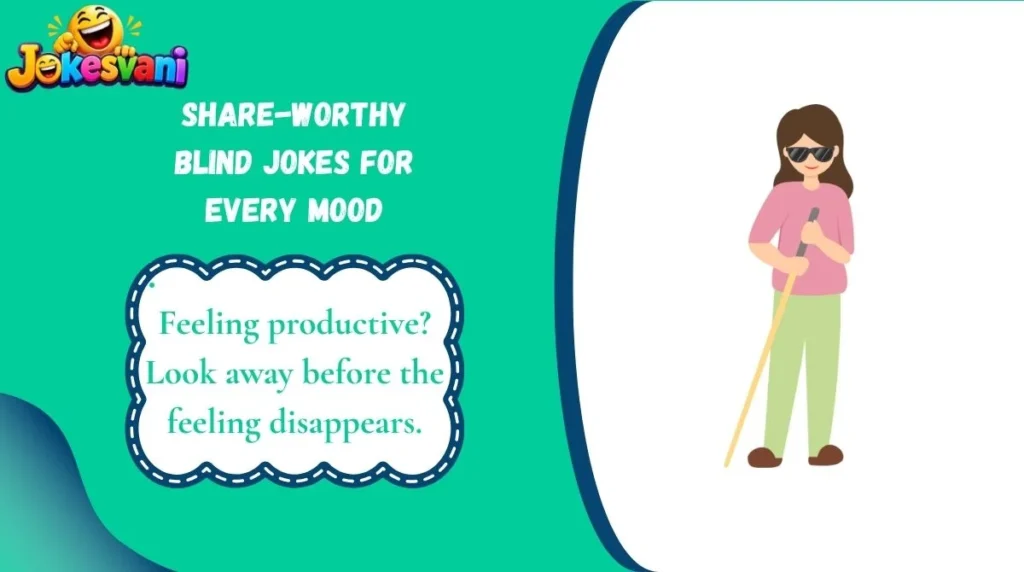 Share-Worthy Blind Jokes for Every Mood