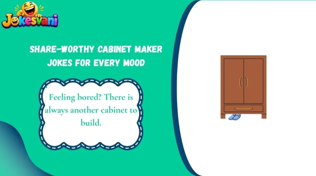 Share-Worthy Cabinet Maker Jokes for Every Mood