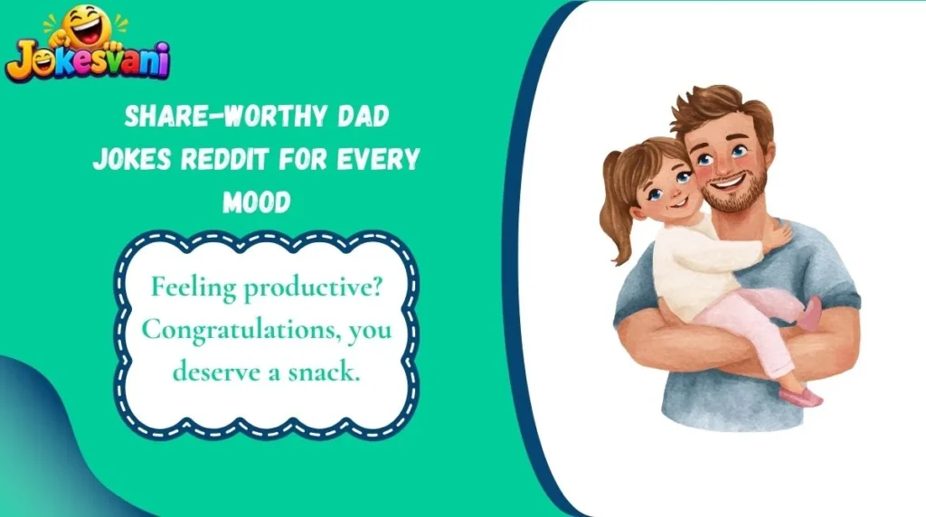 Share-Worthy Dad Jokes Reddit for Every Mood