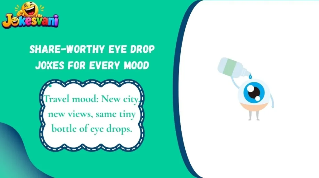 Share-Worthy Eye Drop Jokes for Every Mood
