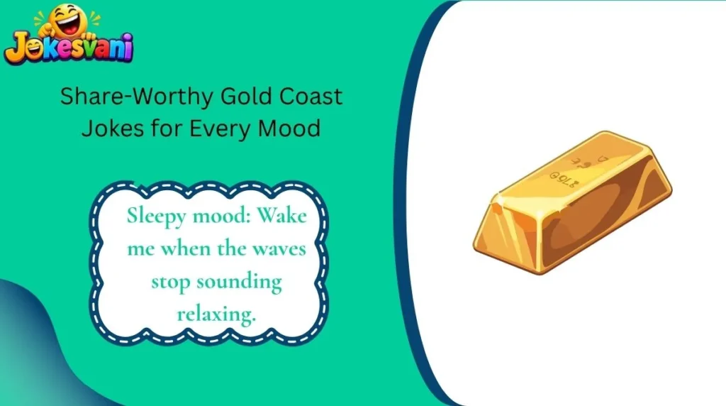 Share-Worthy Gold Coast Jokes for Every Mood