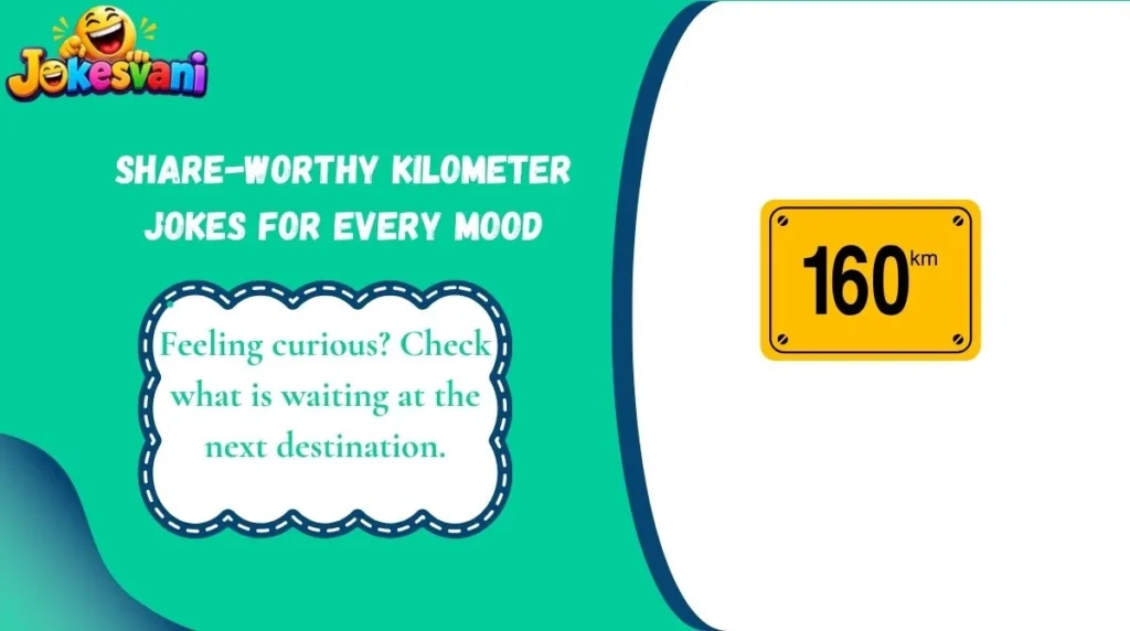Share-Worthy Kilometer Jokes for Every Mood