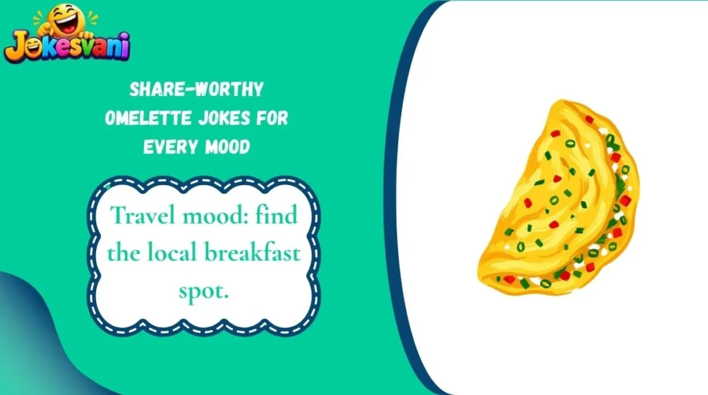 Share-Worthy Omelette Jokes for Every Mood