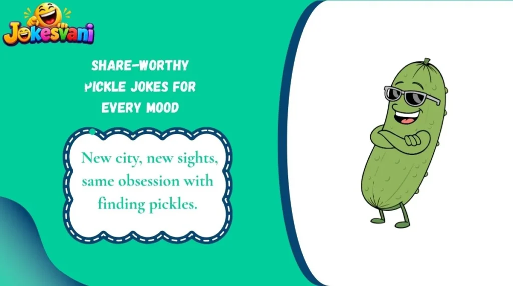 Share-Worthy Pickle Jokes for Every Mood