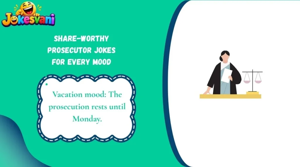 Share-Worthy Prosecutor Jokes for Every Mood