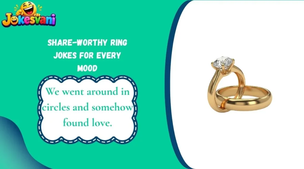 Share-Worthy Ring Jokes for Every Mood
