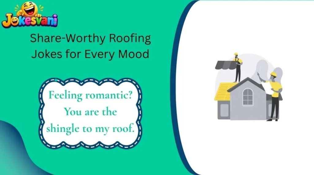 Share-Worthy Roofing Jokes for Every Mood