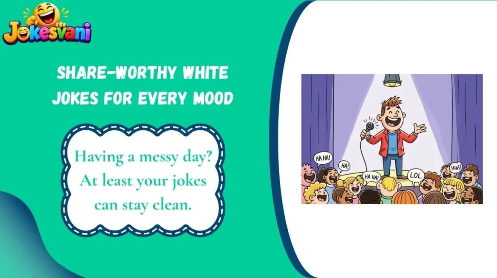 Share-Worthy White Jokes for Every Mood