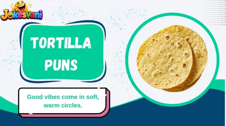 Tortilla Puns
