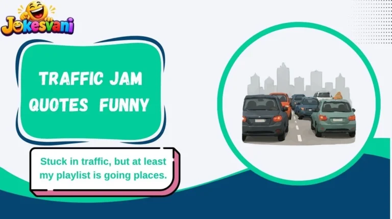 Traffic Jam Quotes Funny