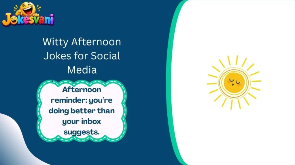 Witty Afternoon Jokes for Social Media