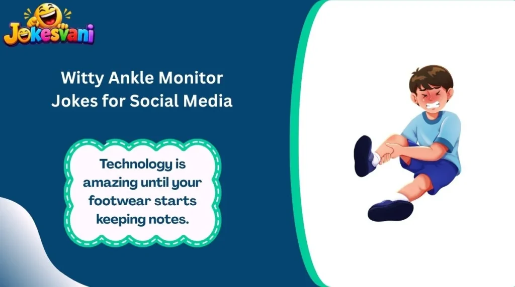 Witty Ankle Monitor Jokes for Social Media