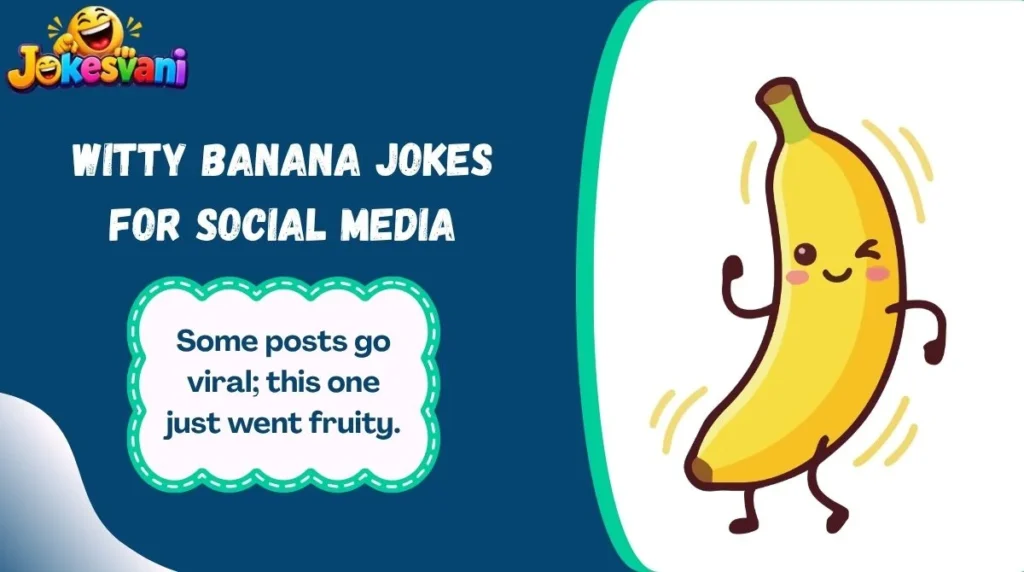 Witty Banana Jokes for Social Media