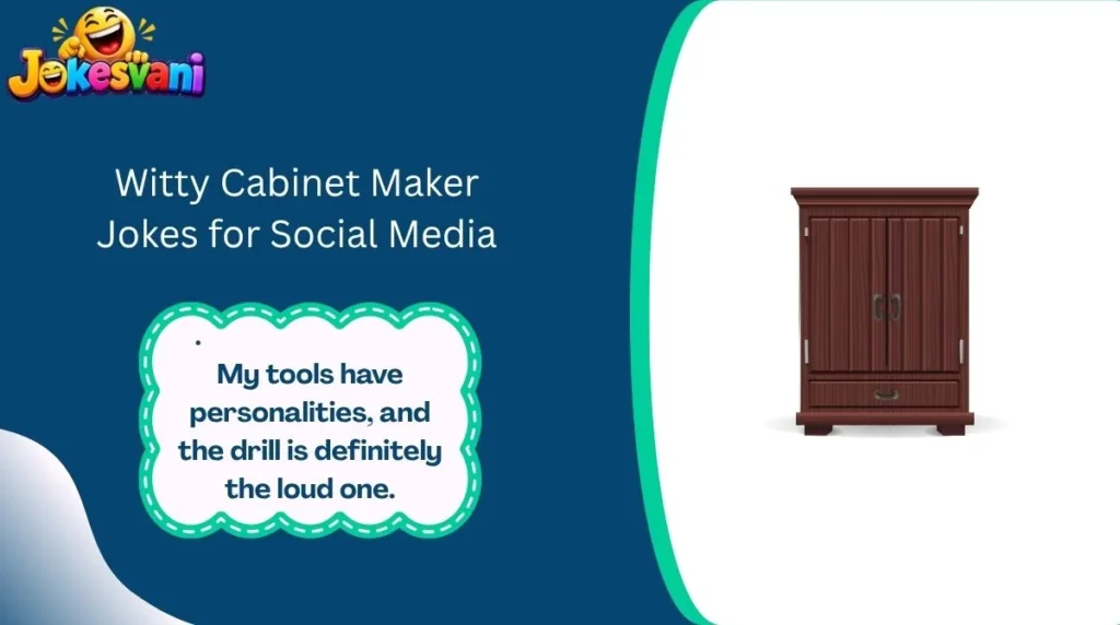 Witty Cabinet Maker Jokes for Social Media