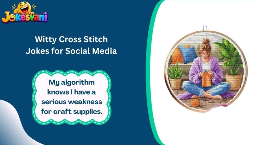 Witty Cross Stitch Jokes for Social Media