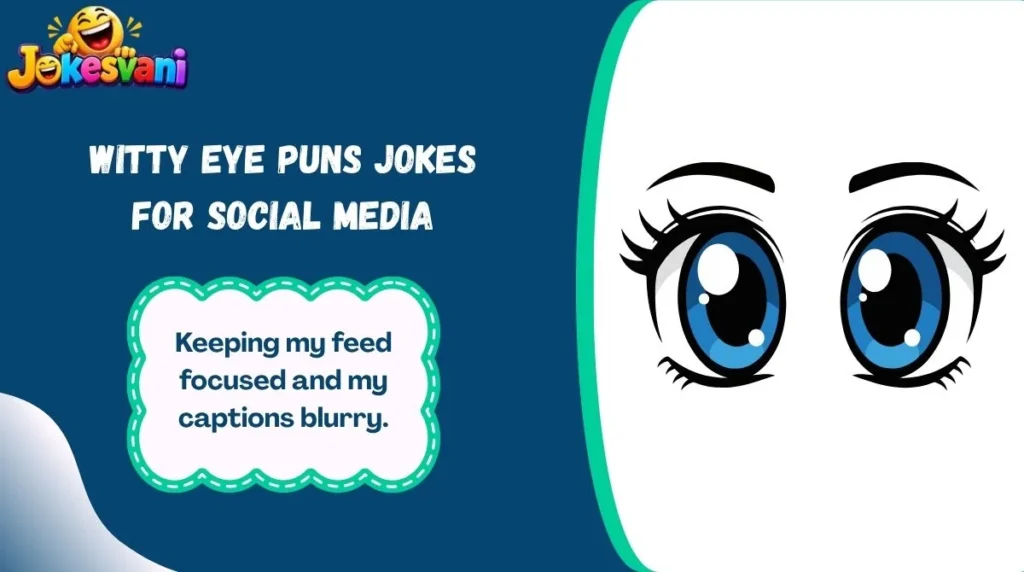 Witty Eye Puns Jokes for Social Media