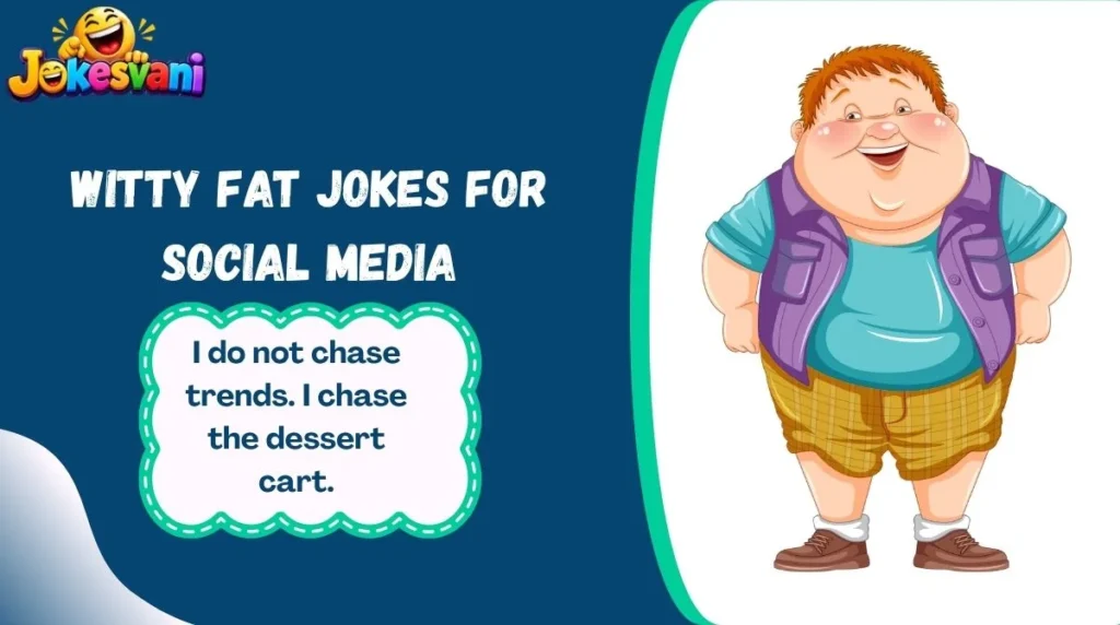 Witty Fat Jokes for Social Media