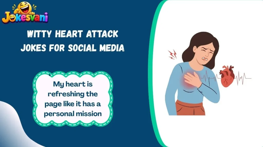 Witty Heart Attack Jokes for Social Media