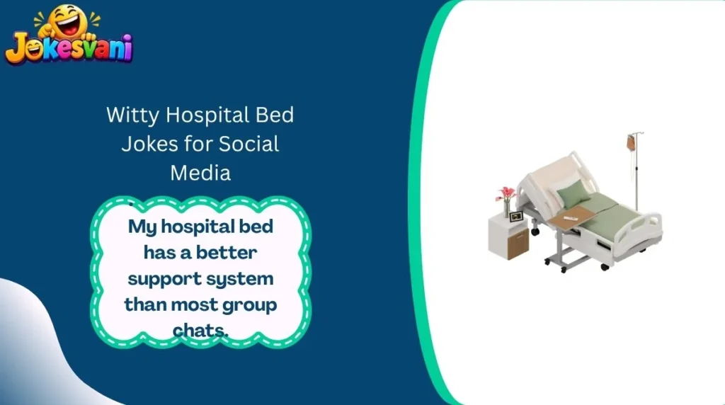 Witty Hospital Bed Jokes for Social Media