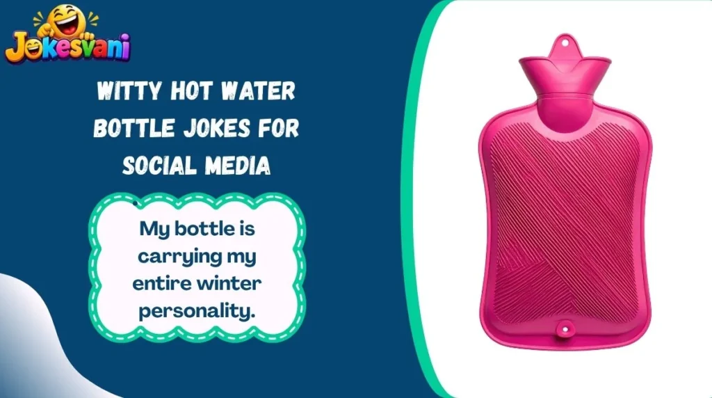 Witty Hot Water Bottle Jokes for Social Media