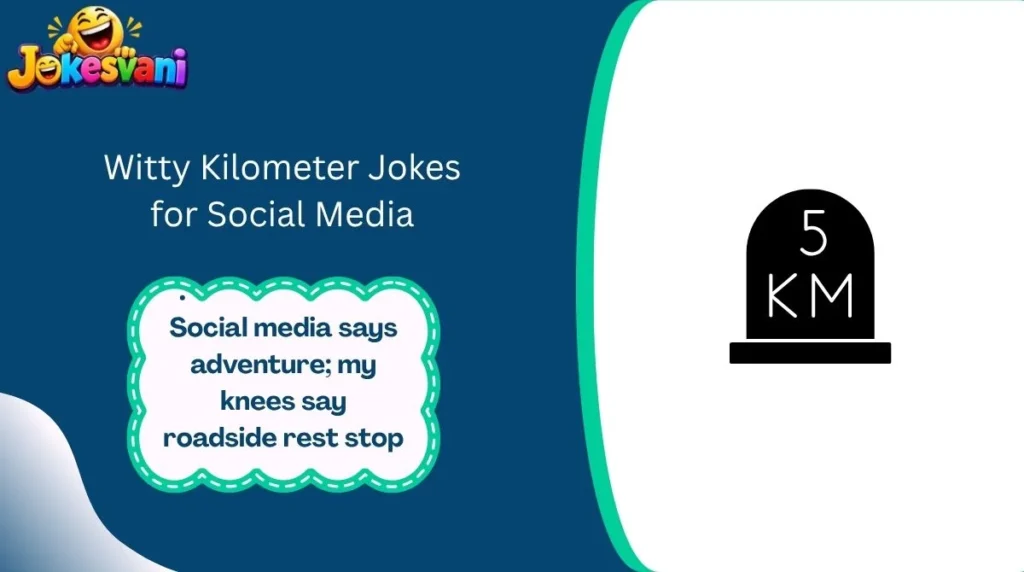 Witty Kilometer Jokes for Social Media