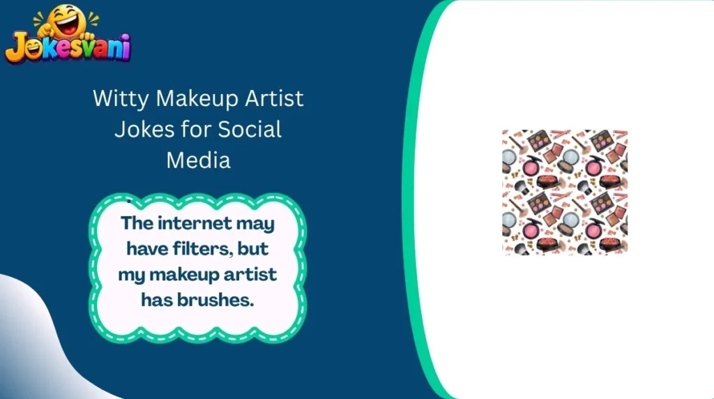 Witty Makeup Artist Jokes for Social Media