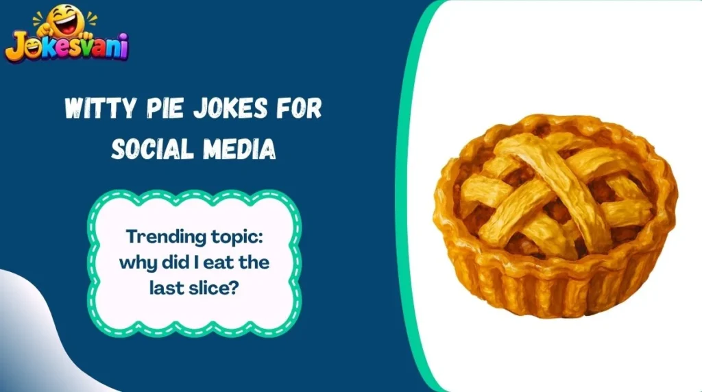 Witty Pie Jokes for Social Media