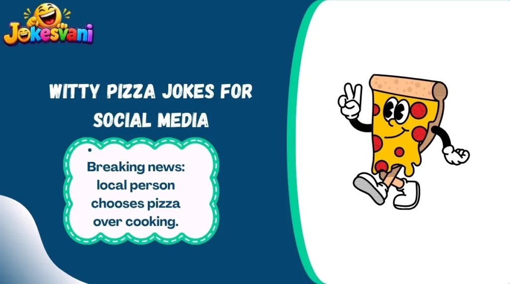 Witty Pizza Jokes for Social Media