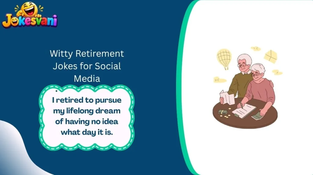 Witty Retirement Jokes for Social Media