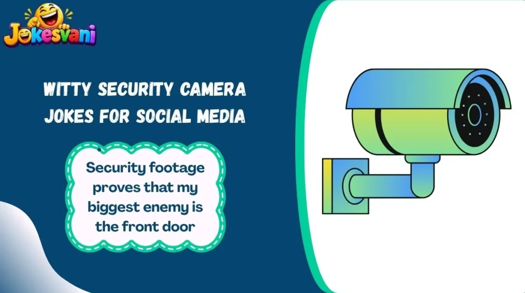 Witty Security Camera Jokes for Social Media