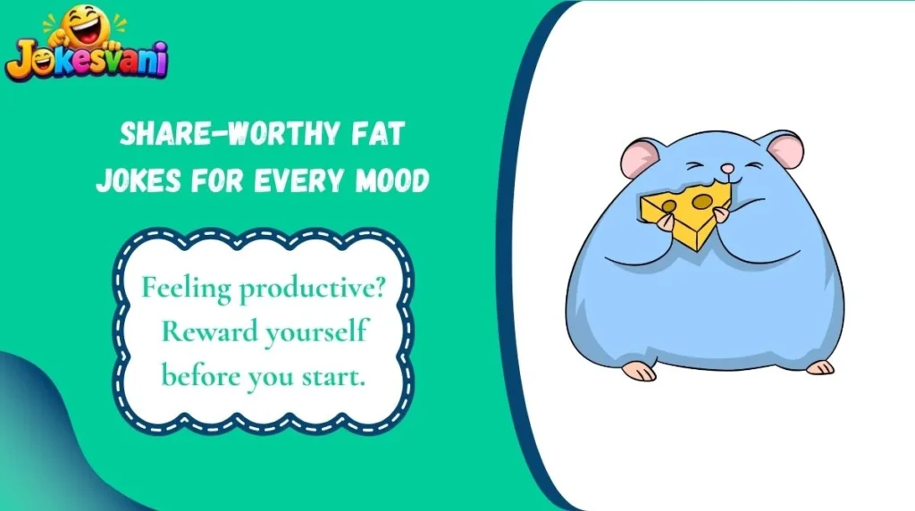 Share-Worthy Fat Jokes for Every Mood