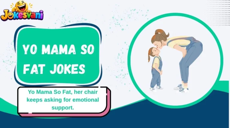 Yo Mama So Fat Jokes